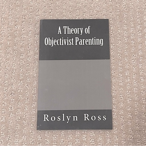 A Theory of Objectivist Parenting book by Roslyn Ross. - Picture 1 of 2